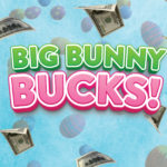 Big Bunny Bucks